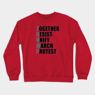 Together, Resist, Unify, March, Protest Deux Crewneck Sweatshirt